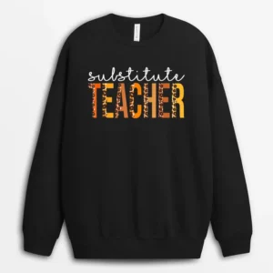 Substitute Teacher Leopard Cute Fall Autumn Thanksgiving Sweatshirt - Black